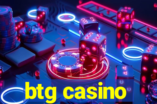 btg casino